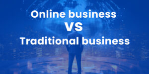 Online business vs Traditional business